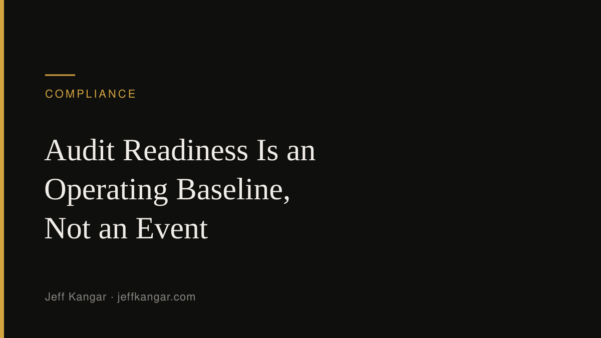 Audit Readiness Is Becoming an Operating Baseline, Not an Event